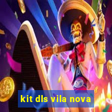 kit dls vila nova